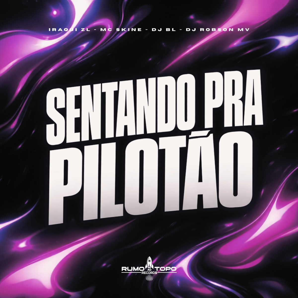 Sentando pra Pilotão - Single by Iraqui Zl, MC Skine & DJ Robson MV album cover