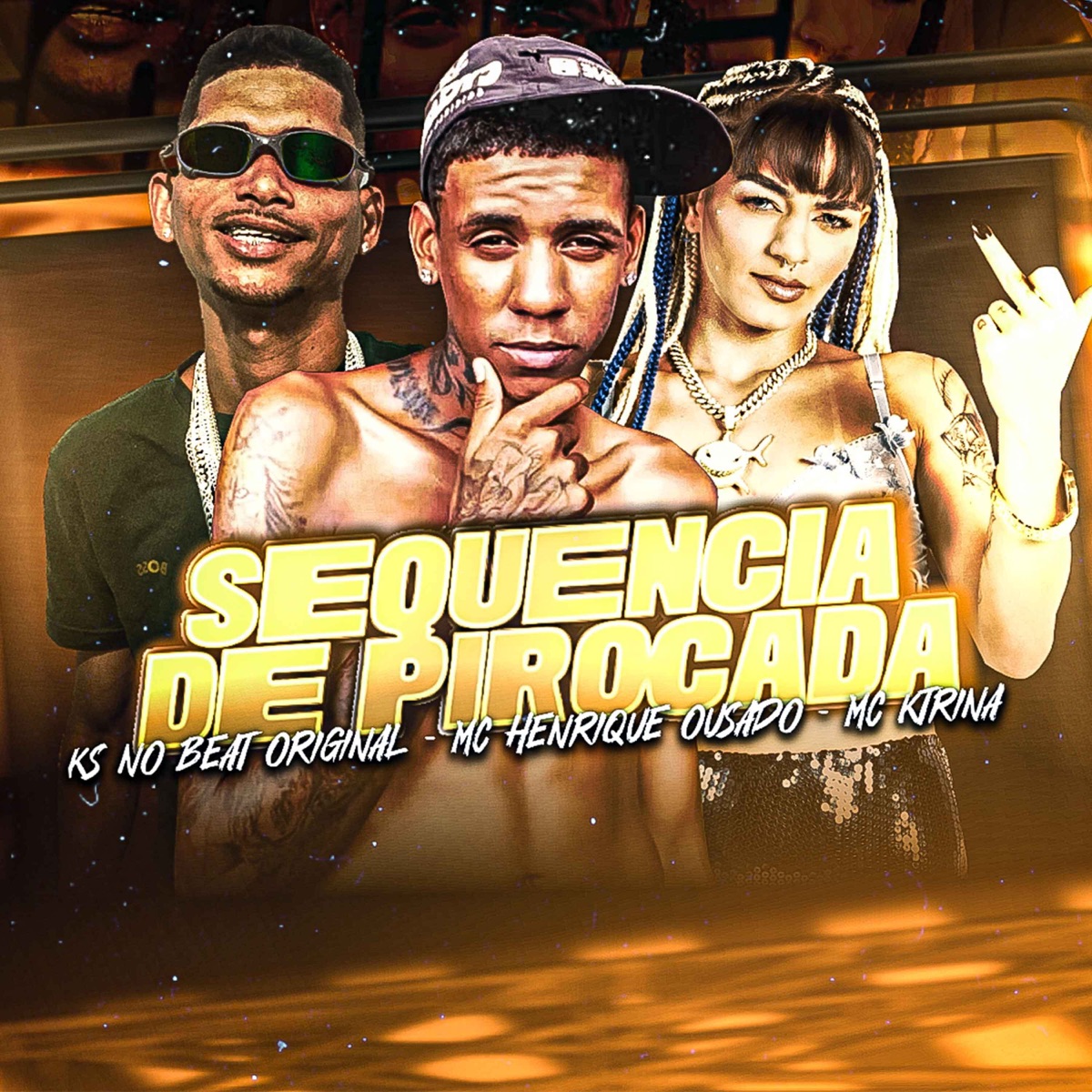 Sequencia de Pirocada - Single by KS NO BEAT, MC HENRIQUE OUSADO & MC KTRINA album cover
