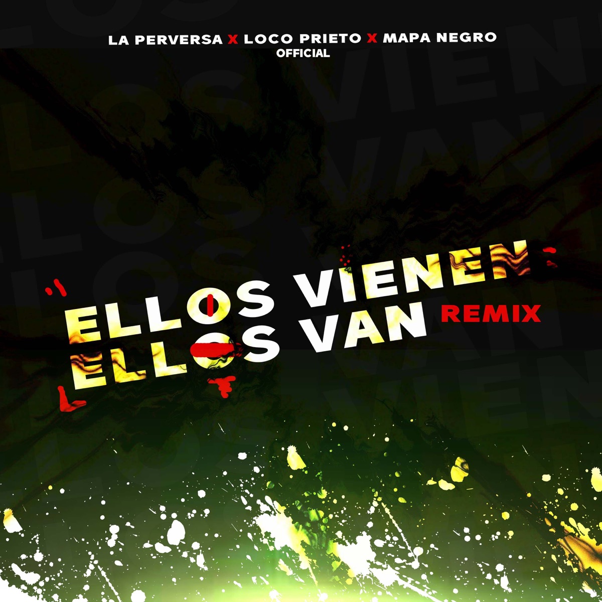 Ellos Vienen Ellos Van (Remix) - Single by La Perversa, Loco Prieto Oficial & Mapa Negro album cover