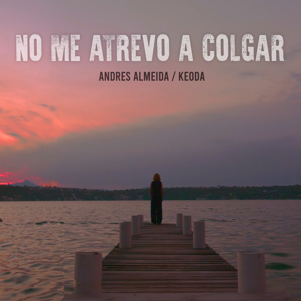 No Me Atrevo a Colgar - Single by Andres Almeida & Keoda album cover