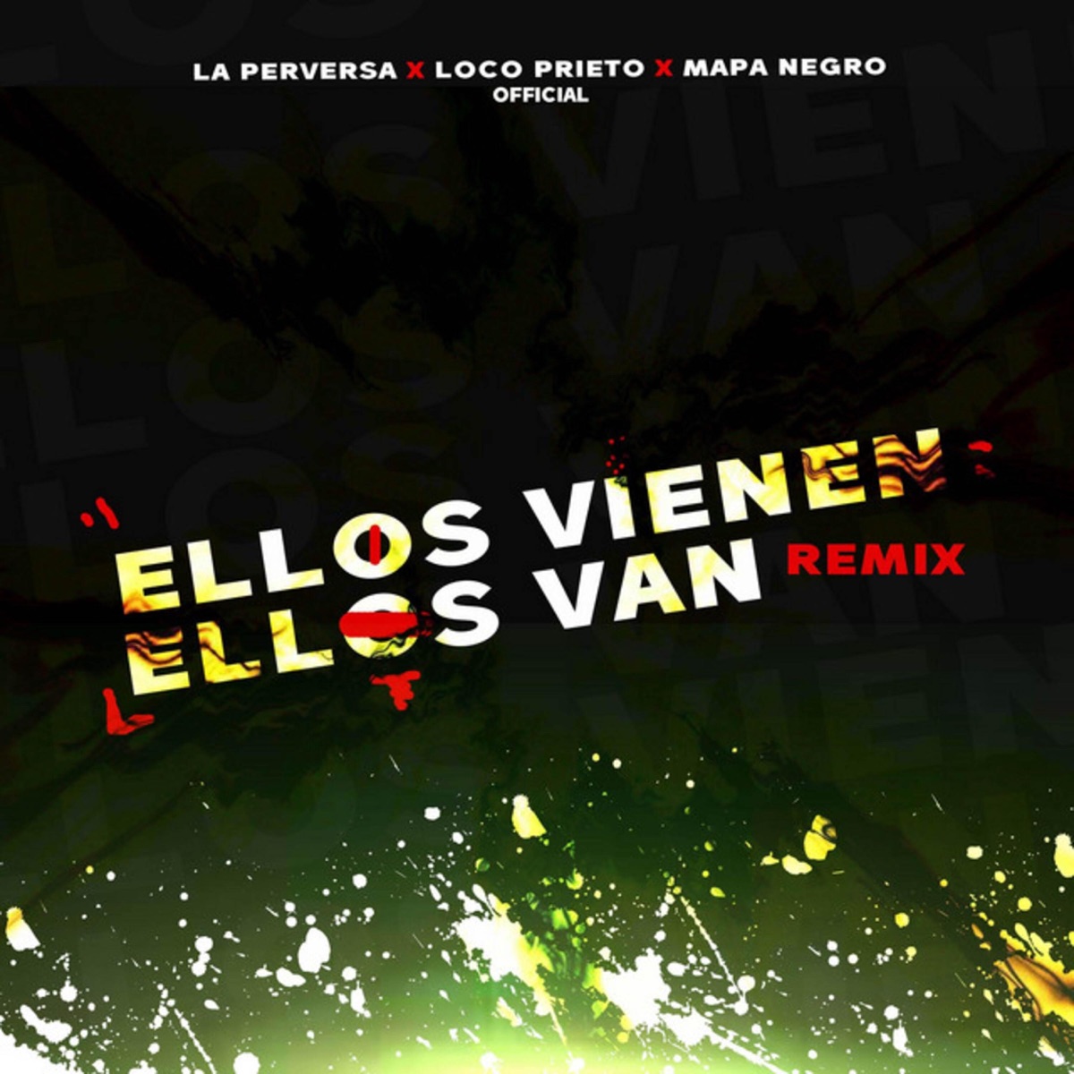 Ellos Vienen Ellos Van (Remix) - Single by Loco Prieto Oficial & La Perversa album cover