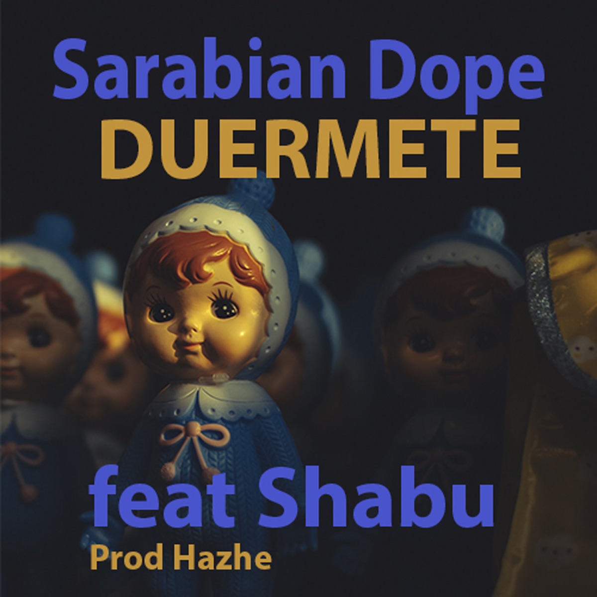 Duérmete (feat. Shabu) - Single by Sarabian Dope & Hazhe album cover