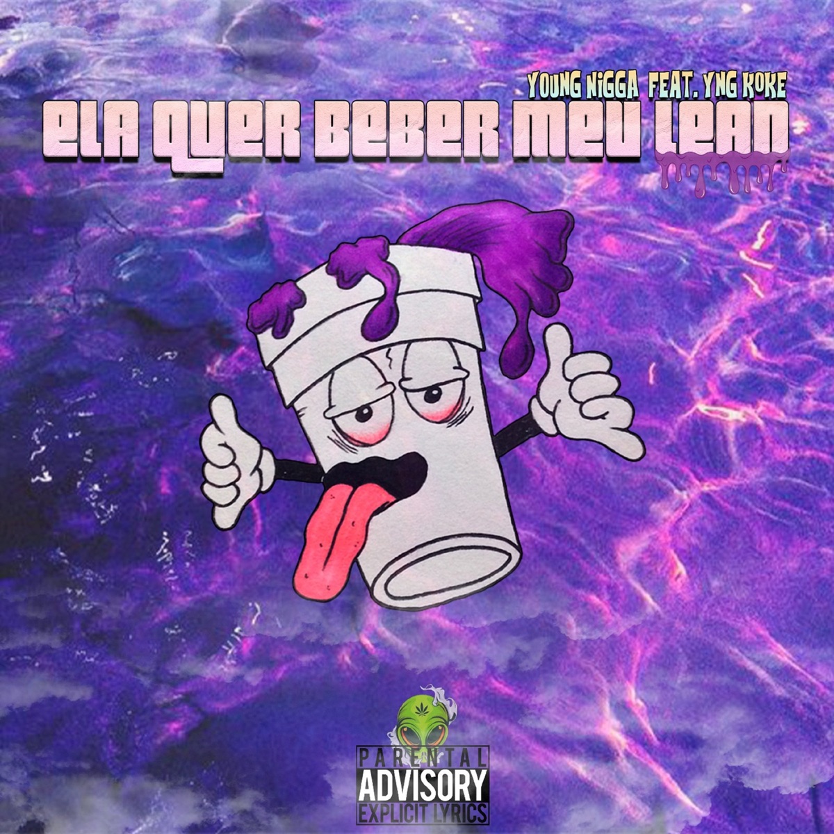 Ela Quer Beber Meu Lean (feat. YNG Koke) - Single by Young Nigga album cover