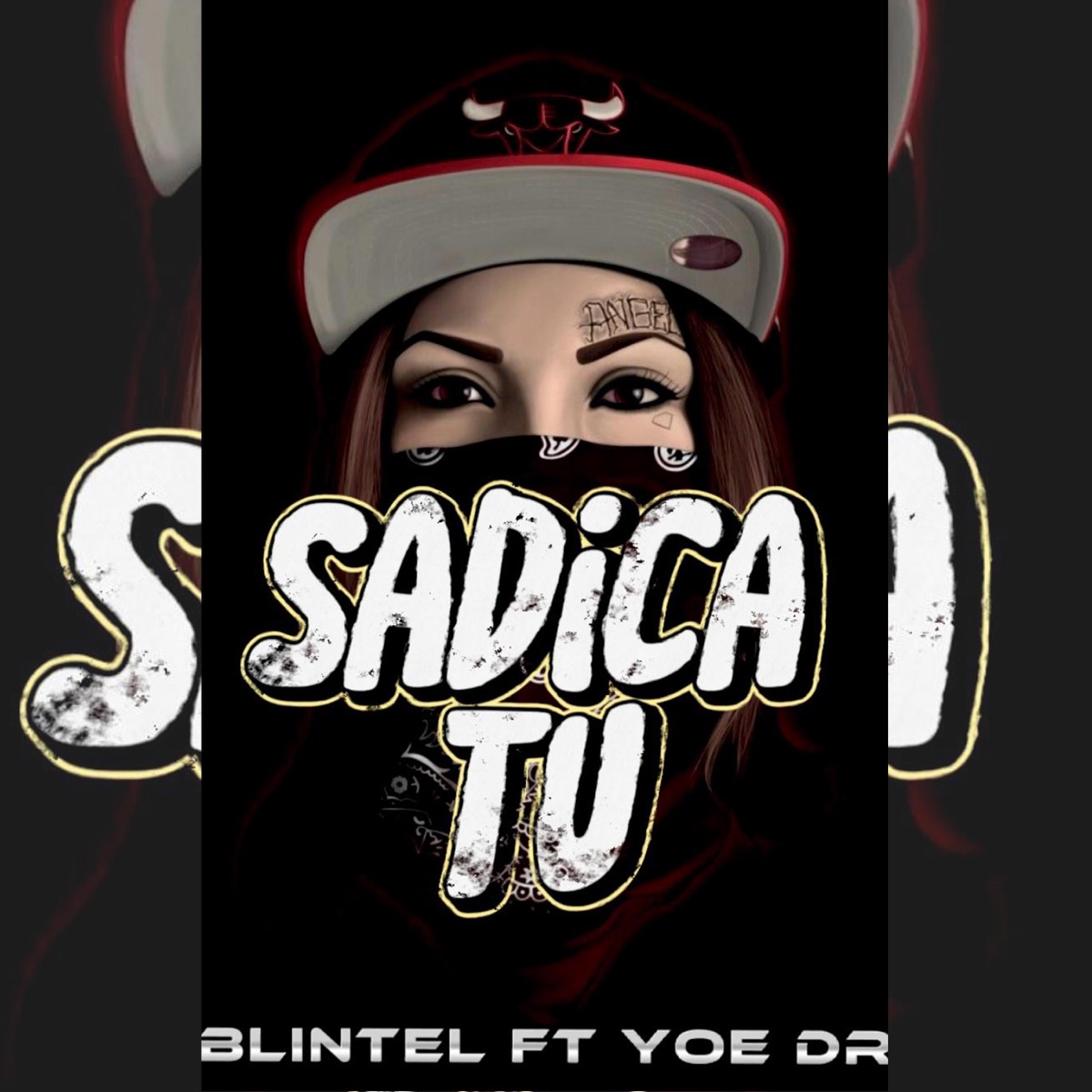 Sadica Tu (feat. Yoe Dr) - Single by El Blintel album cover