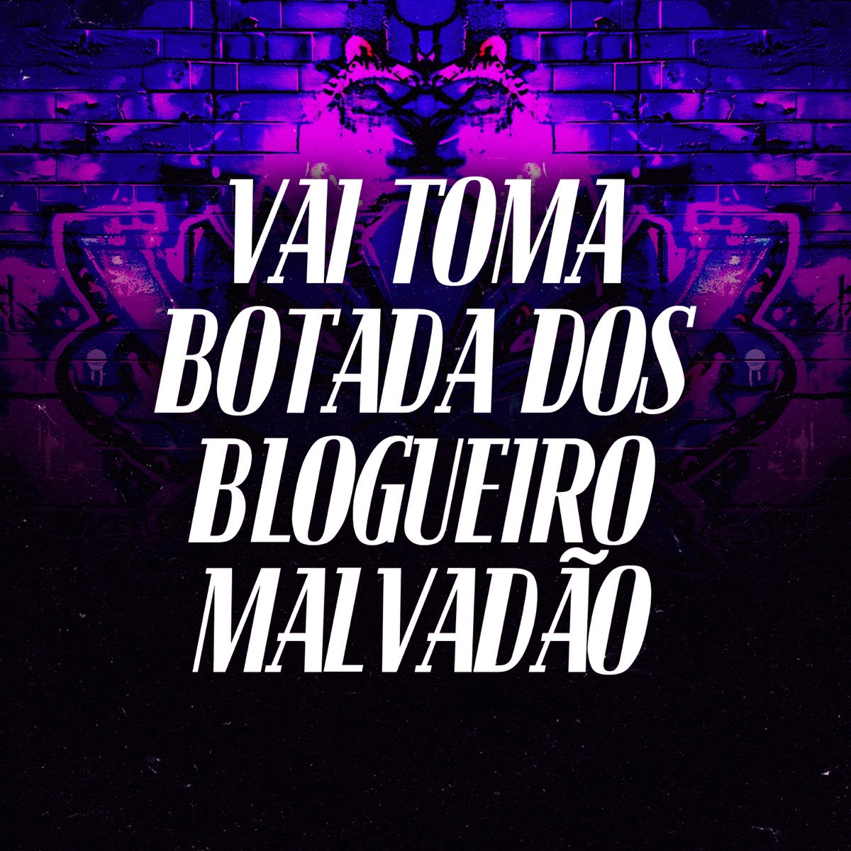 Vai Toma Botada dos Blogueiro Malvadão - Single by Marcio Fantasia & Dj JL O Único album cover