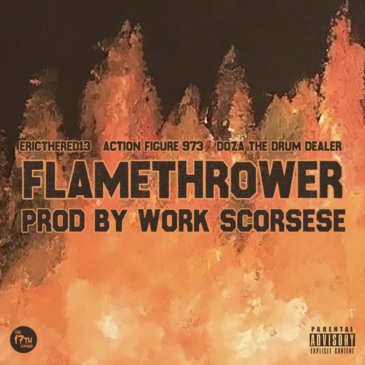 Flamethrower (feat. EricTheRed13, Action Figure 973 & Doza The Drum Dealer) - Single by The 17th Cipher & Work Scorsese album cover