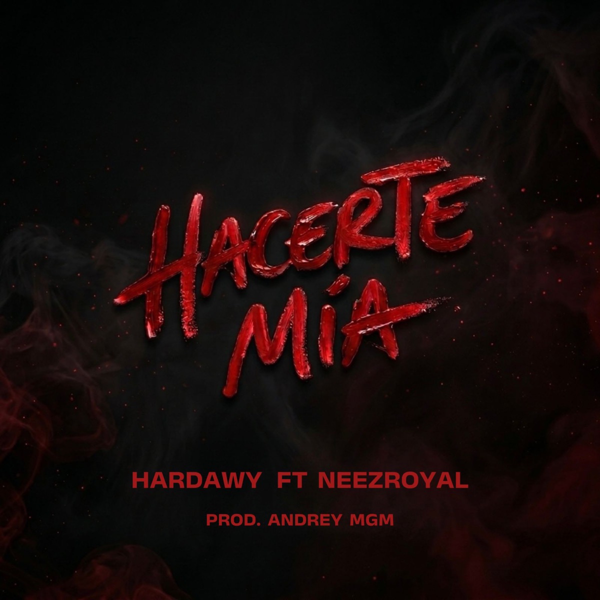 Hacerte Mia (feat. Neezroyal) - Single by Hardawy album cover
