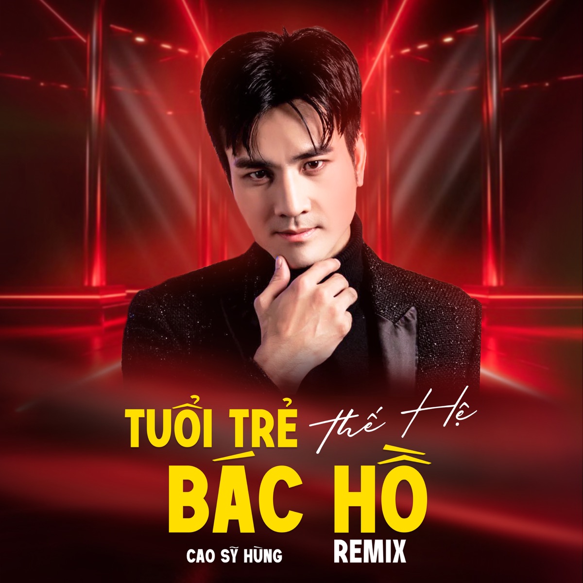 Tuổi Trẻ Thế Hệ Bác Hồ (Remix) - Single by Cao Sy Hung album cover