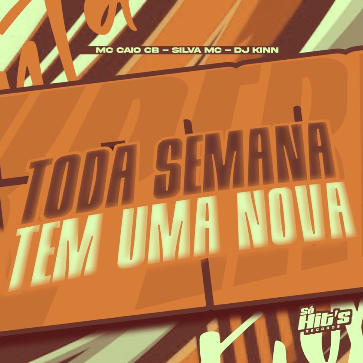 Toda Semana Tem Uma Nova - Single by DJ Kinn, mc caio cb & Silva MC album cover