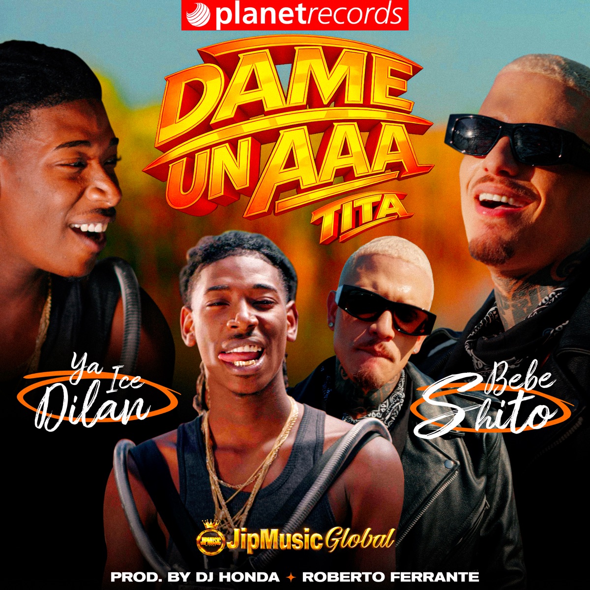 Dame un Aaa (Tita) - Single by Ya Ice Dilan, Bebeshito, DJ Honda, Roberto Ferrante & JipMusic Global album cover