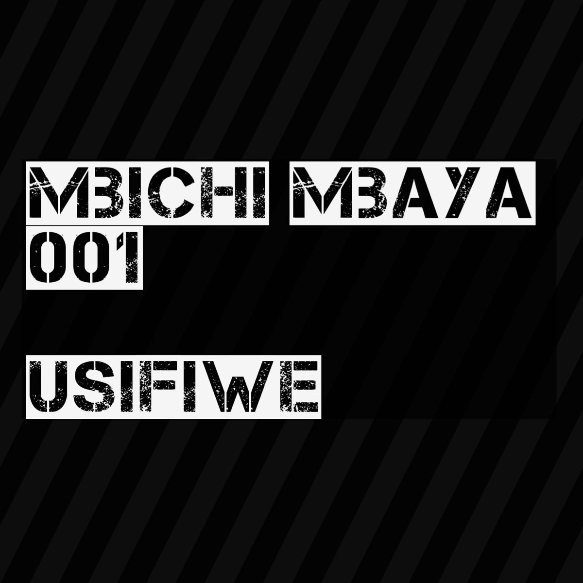 Usifiwe (feat. Skelletone & Oyola) - Single by Mbichi Mbaya 001 album cover