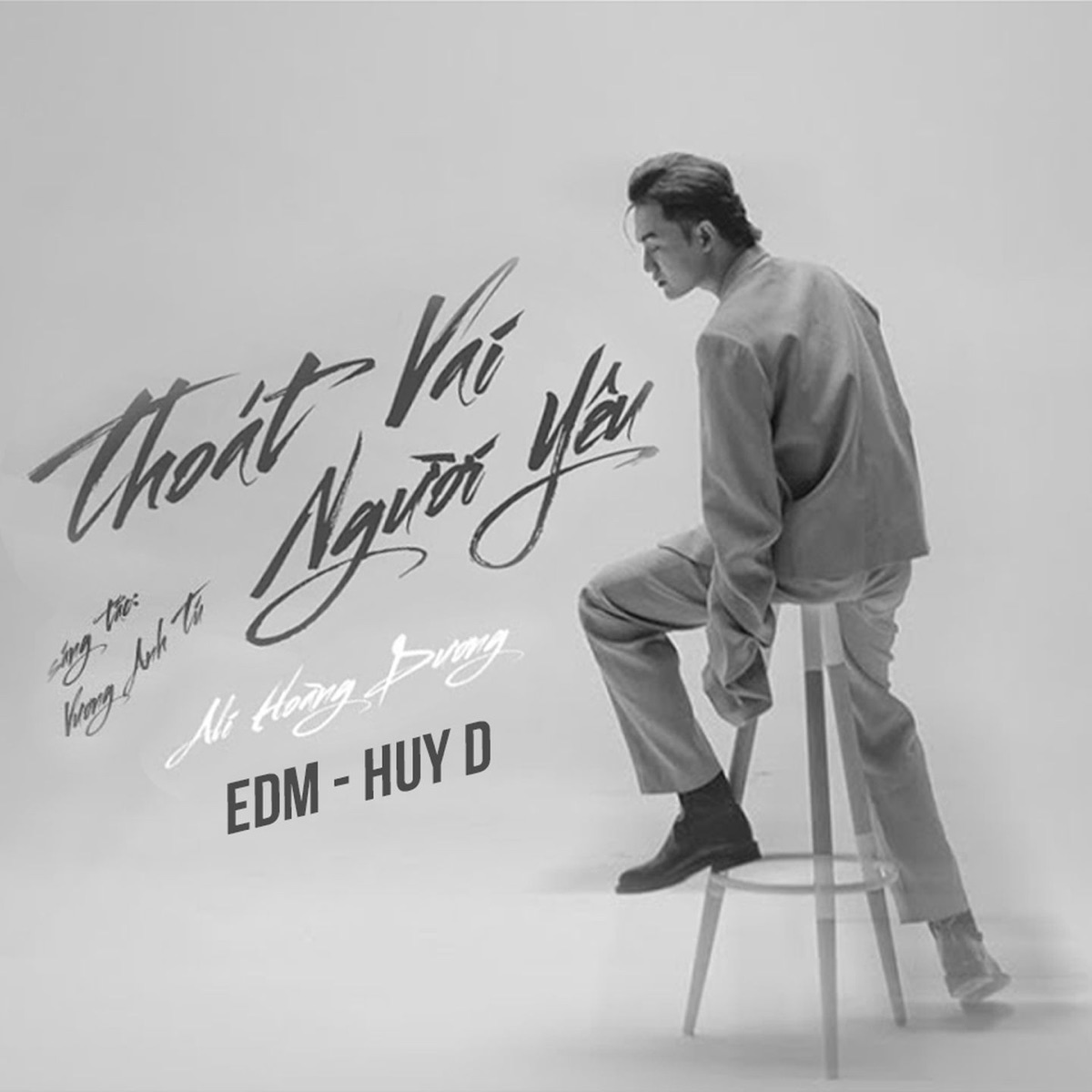 Thoát Vai Người Yêu (EDM HuyD) - Single by Ali Hoàng Dương & Vương Anh Tú album cover