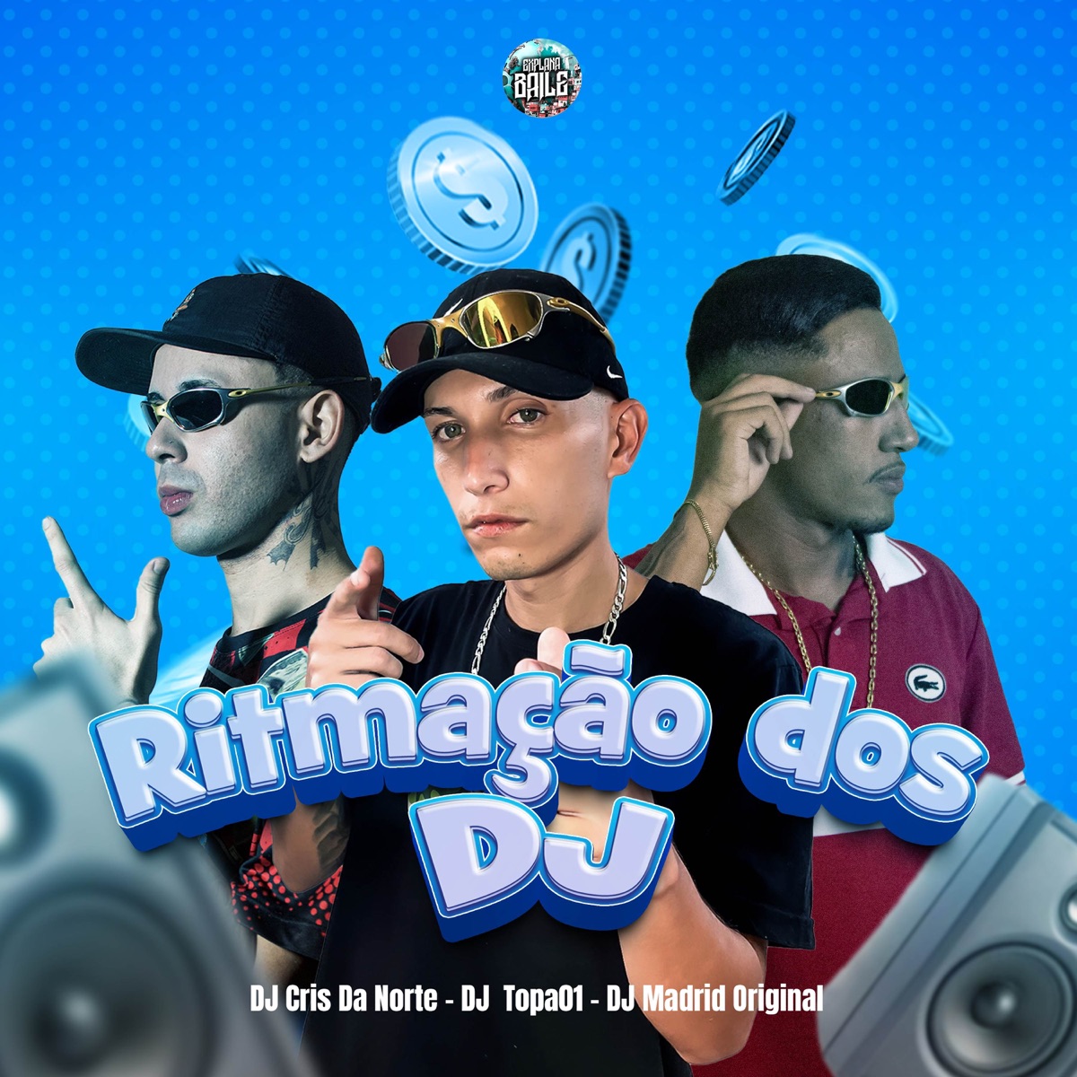 RITMAÇÃO DOS DJS - Single by DJ Cris da Norte, EXPLANA BAILE, DJ TOPA01 & DJ Madrid Original album cover