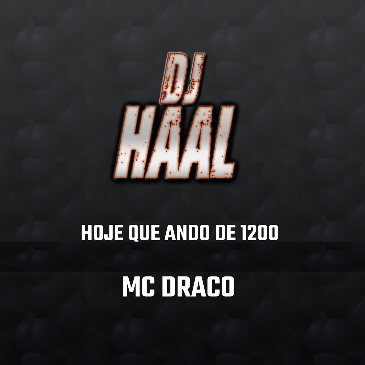 Hoje Que Eu Ando de 1200 Hoje Que Eu Falo de Iphone 13 - Single by DJ Haal & MC Draco album cover