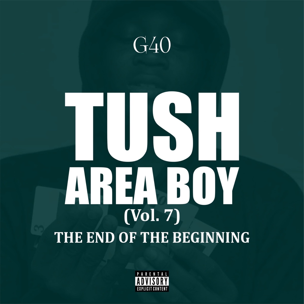 Tush Area Boy, Vol. 7: The End of The Beginning - EP by G40 & AfroFAGBO Villa album cover