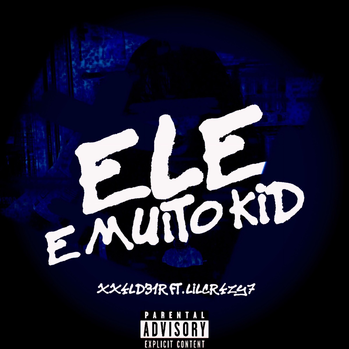 Ele é muito kid - Single by XX4LD31R album cover