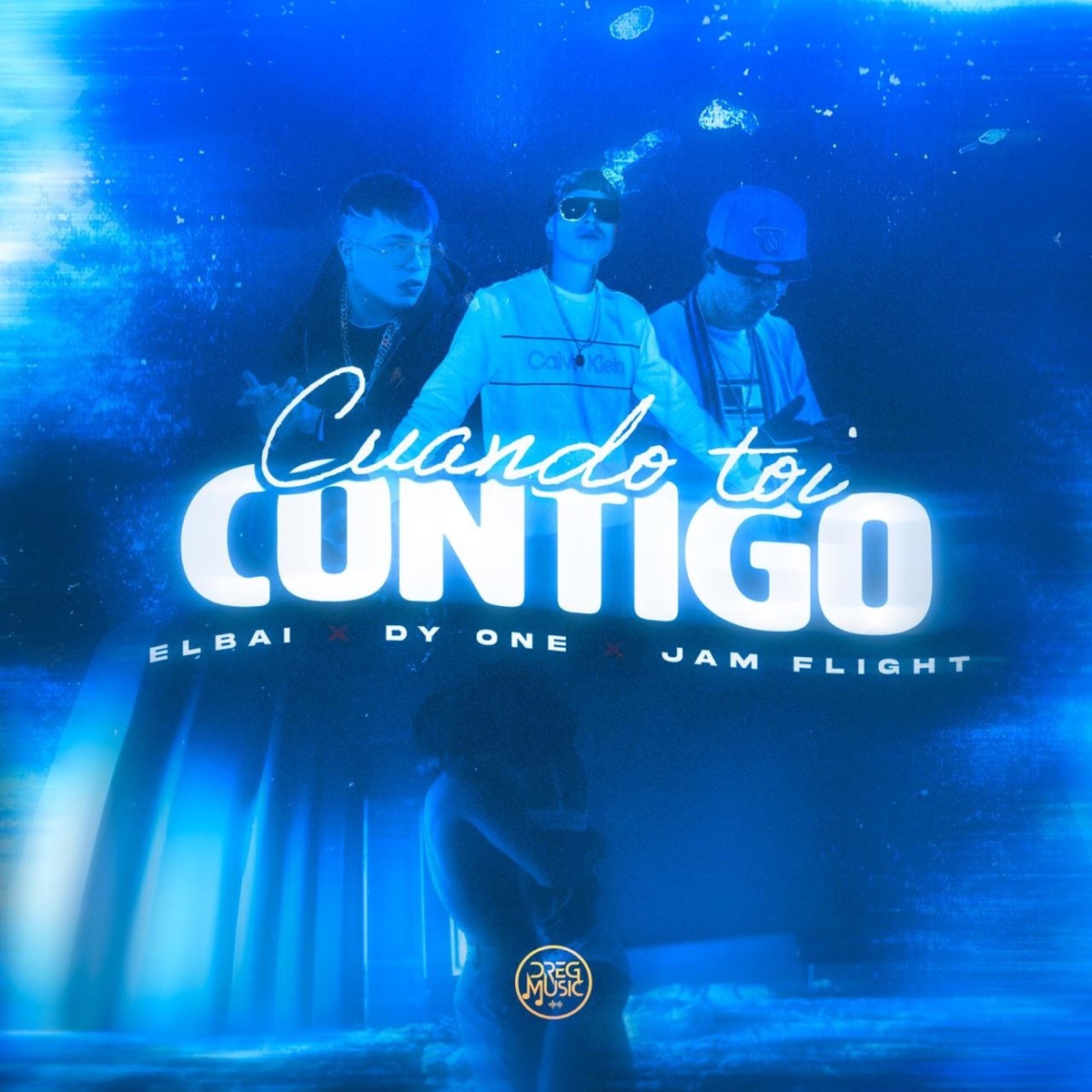 Cuando toi contigo (feat. Jam Flight) - Single by Dreg Music, Dy one & El Bai album cover