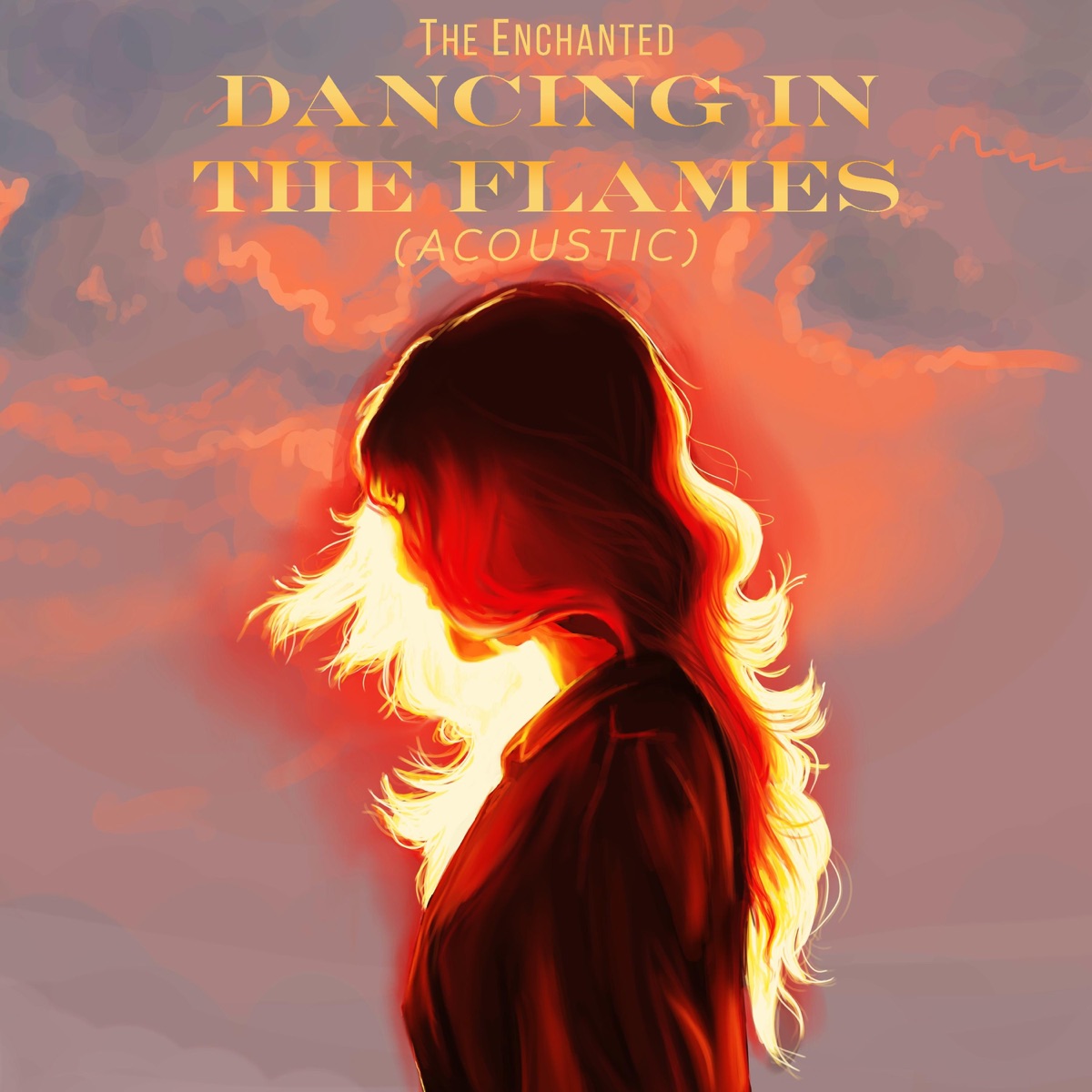 Dancing In The Flames (Acoustic) - Single by The Enchanted album cover