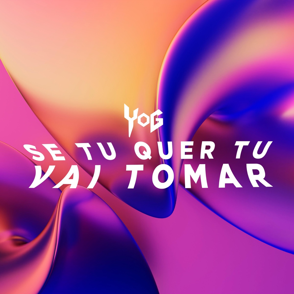 SE TU QUER TU VAI TOMAR - Single by YOG album cover