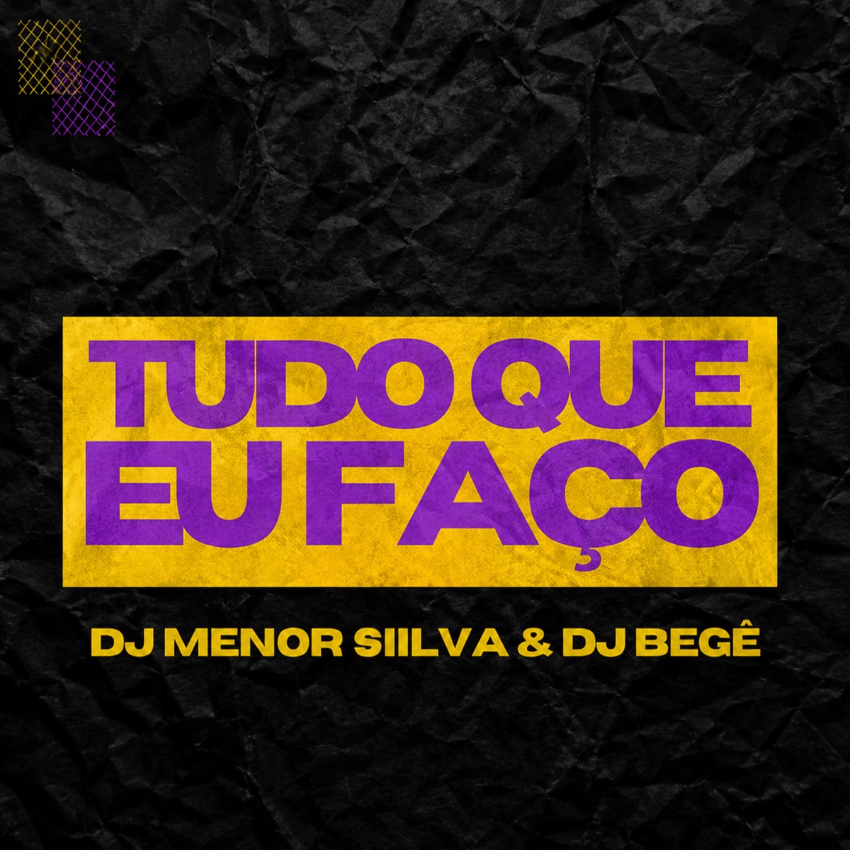 TUDO QUE EU FAÇO - Single by Dj Menor Siilva & DJ BEGÊ album cover