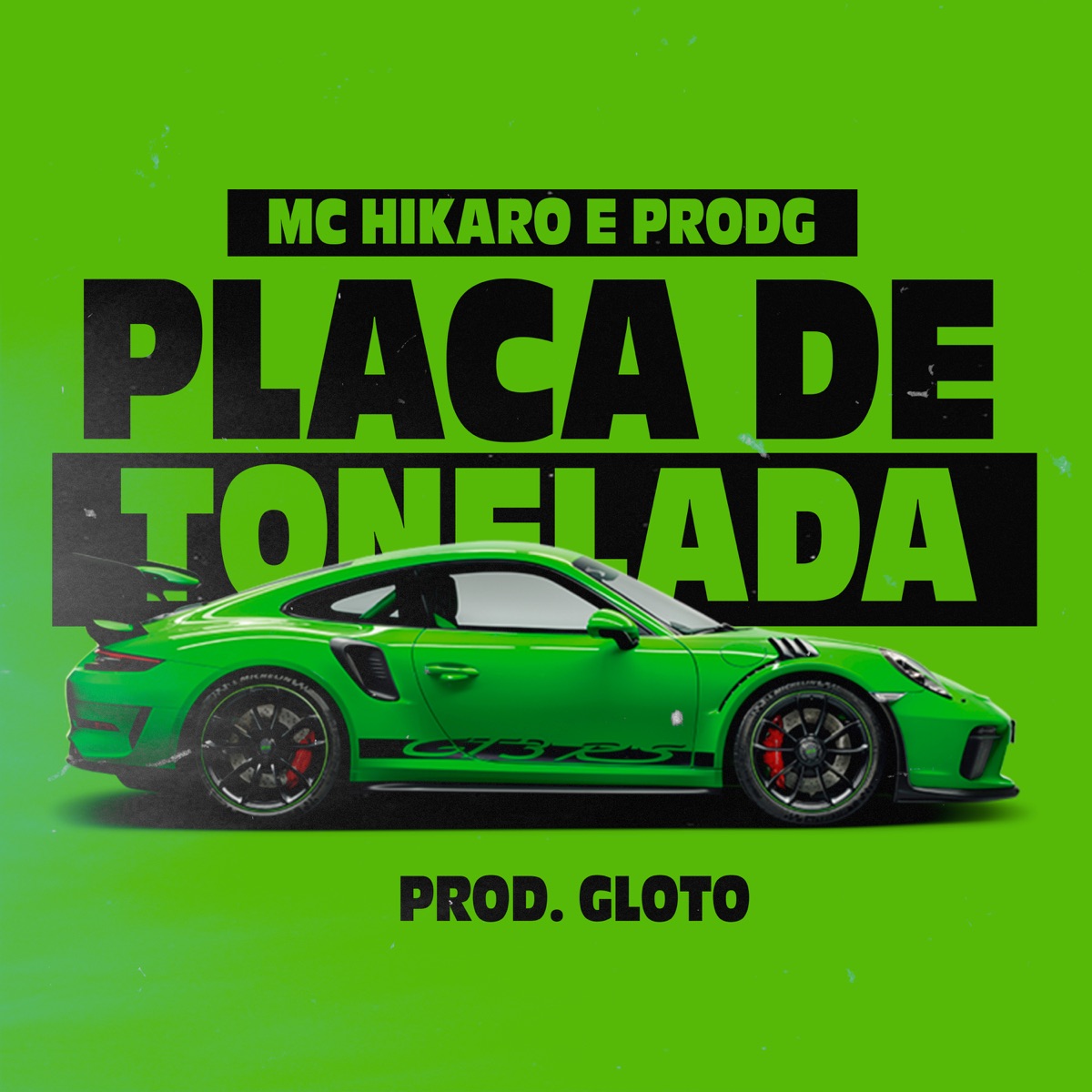 Placa de Tonelada - Single by Mc Hikaro, ProdG & Prod Gloto album cover