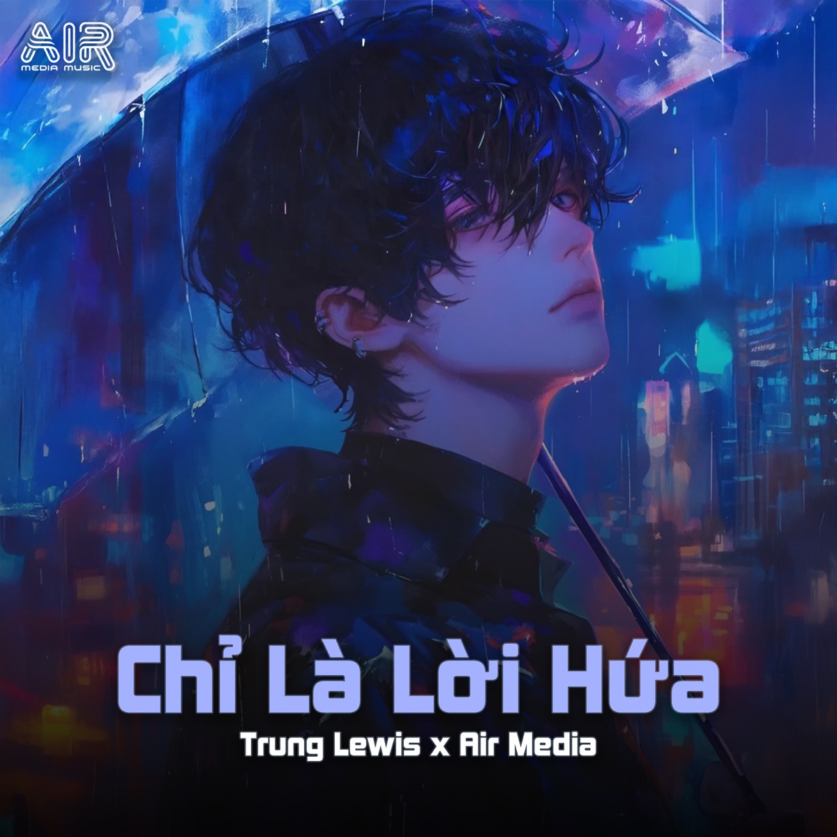 Chỉ Là Lời Hứa (Style PT Remix) [feat. Trung Lewis] - Single by Air Media album cover