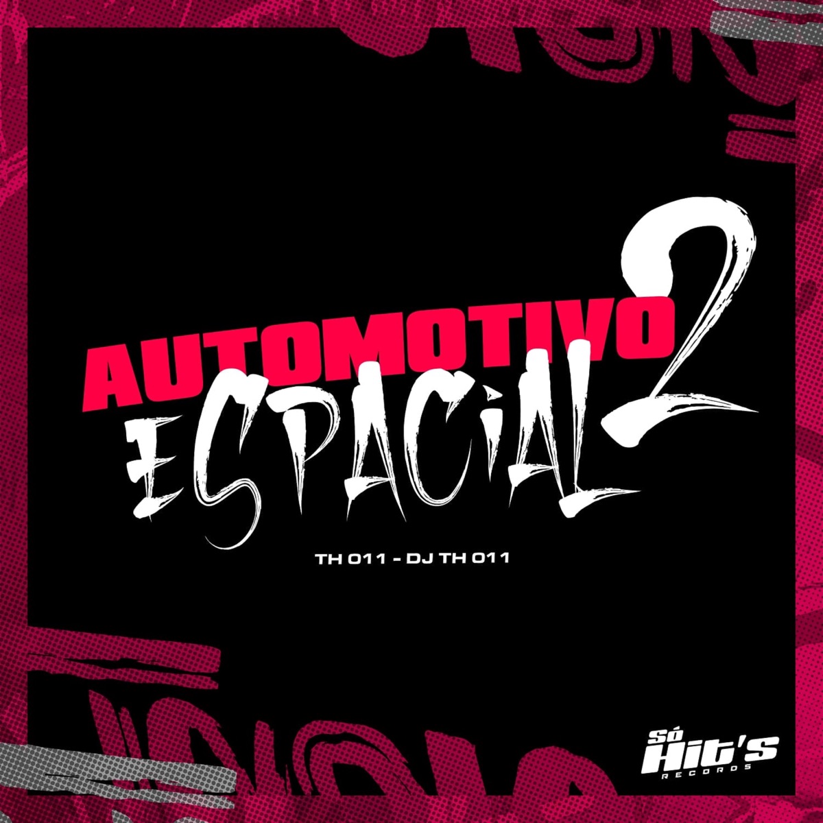 Automotivo Espacial 2 - Single by dj th 011 & TH 011 album cover