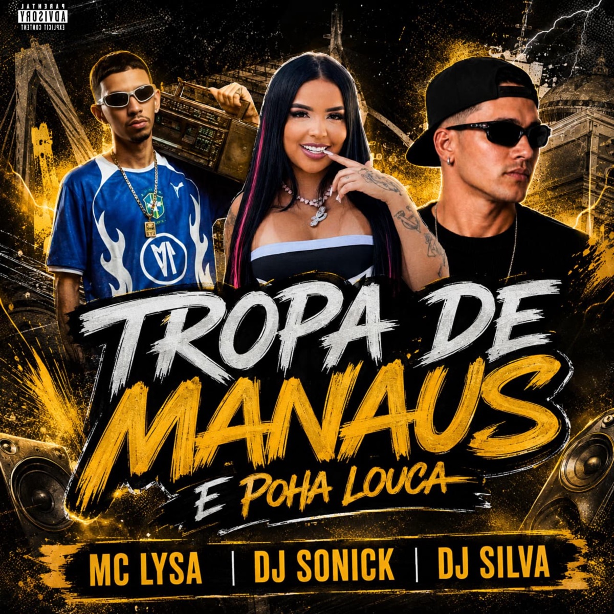Tropa de Manaus E Poha Louca - Single by Mc Lysa, DJ Sonick, DJ SILVA & TROPA DA 130 album cover