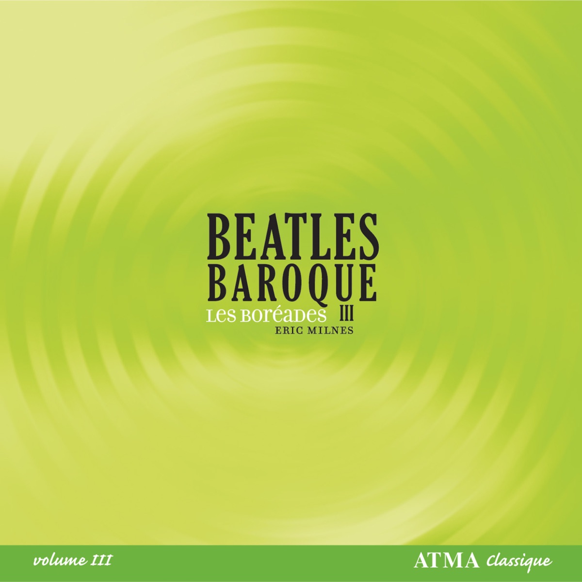 Beatles Baroque 3 by Eric Milnes & Les Boreades de Montreal album cover