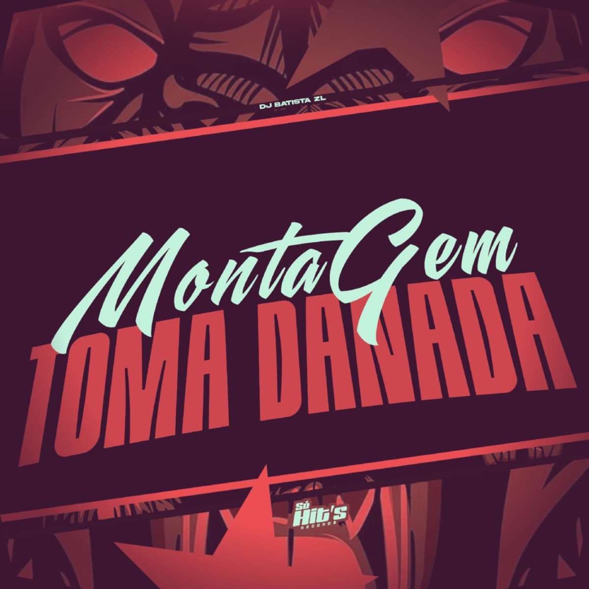 Montagem Toma Danada - Single by DJ BATISTA DA ZL album cover