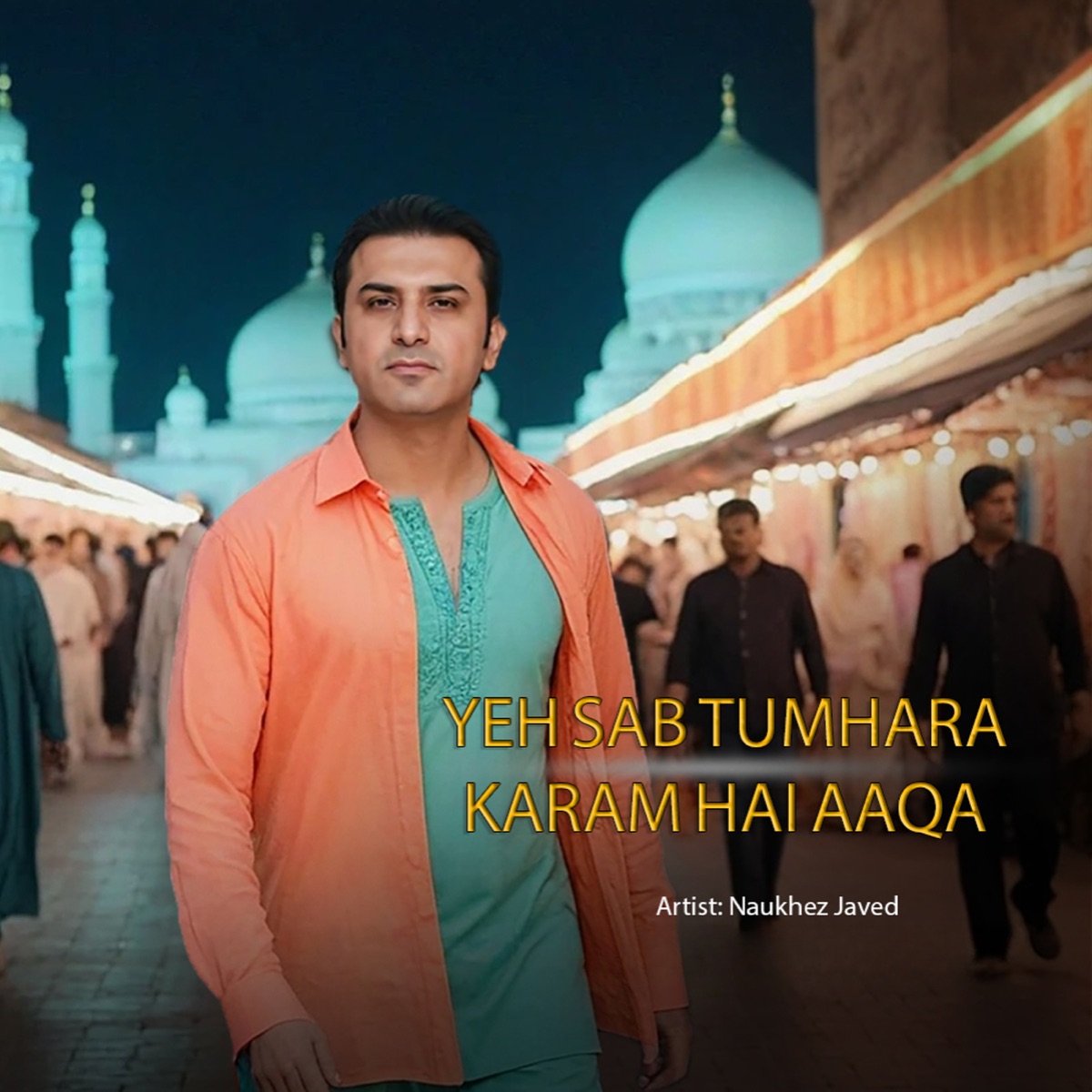 Yeh Sab Tumhara Karam Hai Aaqa - Single by Naukhez Javed album cover