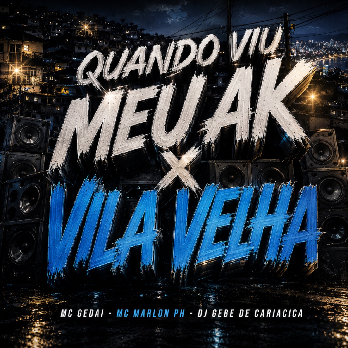 QUANDO VIU MEU AK X VILA VELHA - Single by MC Gedai, Mc Marcelo da Cj & DJ GEBE DE CARIACICA album cover