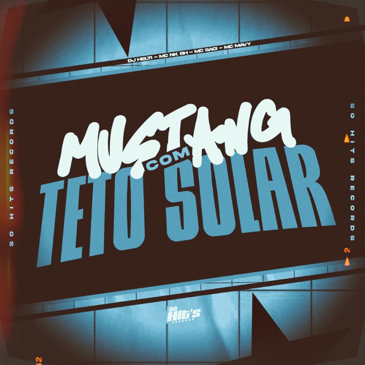 Mustang Com Teto Solar (feat. MC Saci) - Single by DJ HELTI, MC NK BH & MC Mavy MV album cover