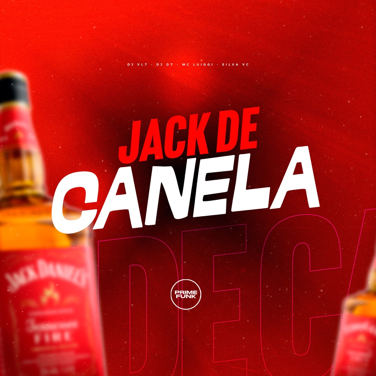Jack De Canela (feat. Prime Funk) - Single by DJ VL7, DJ D7, MC Luiggi & Silva MC album cover