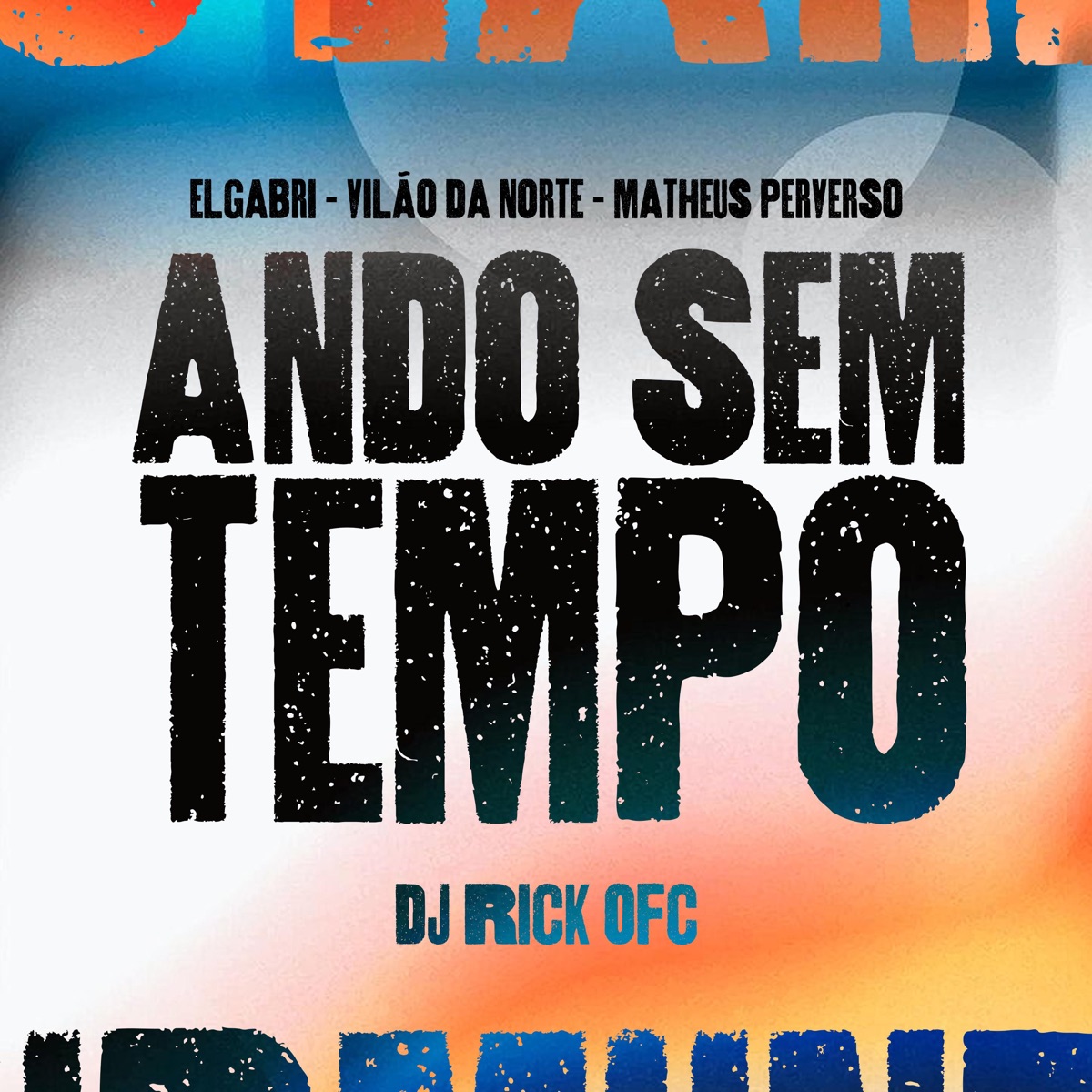 Ando Sem Tempo - Single by ELGABRI MC, Vilão da Norte, Matheus Perverso & Dj Rick Ofc album cover