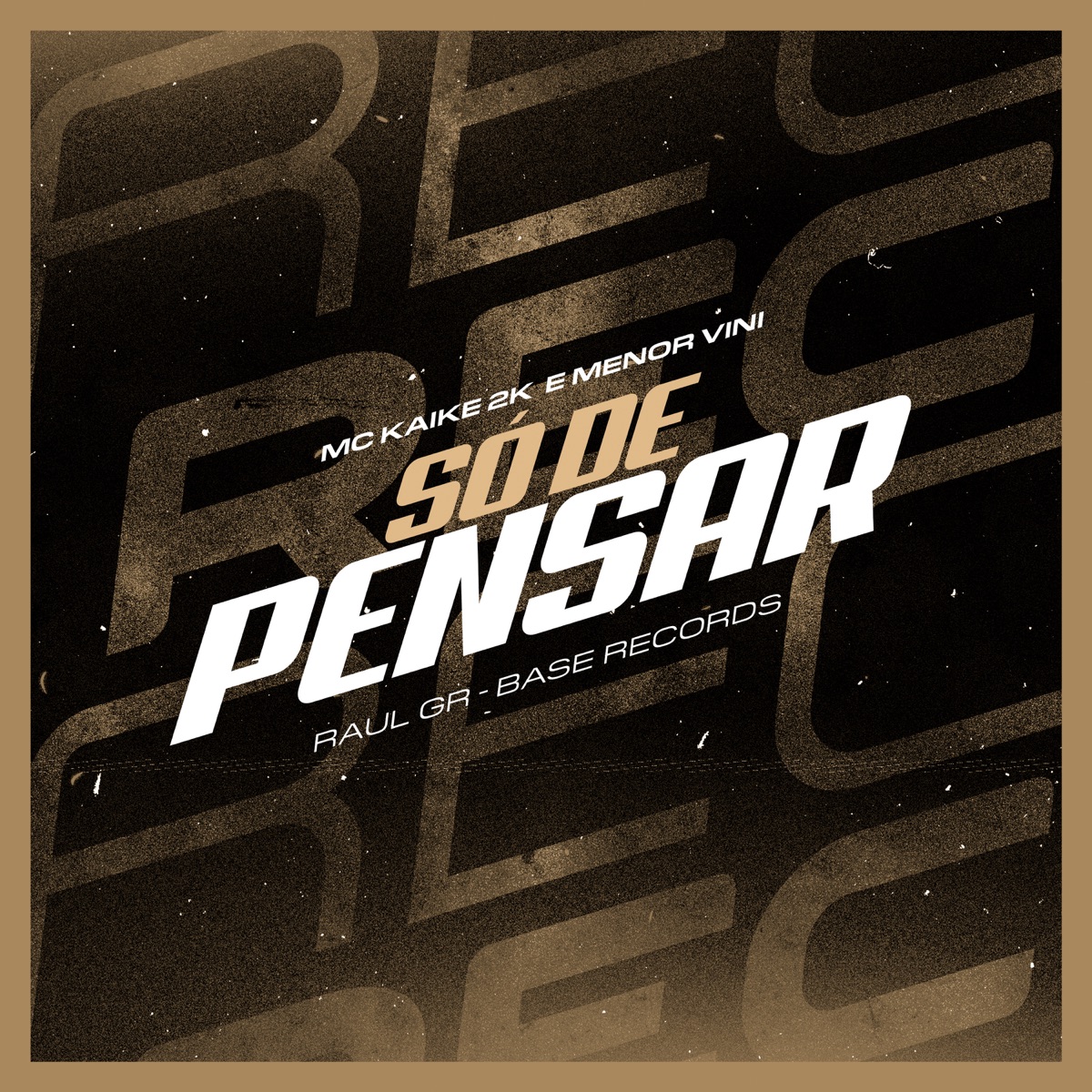 Só de Pensar - Single by MC KAIKE 2K, Mc Menor Vini & Raul GR album cover