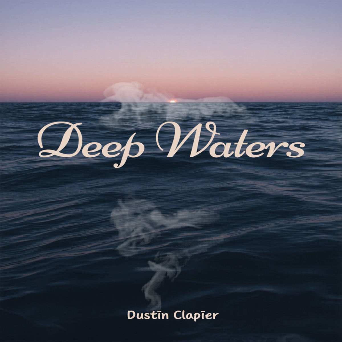Deep Waters - Single by Dustin Clapier album cover
