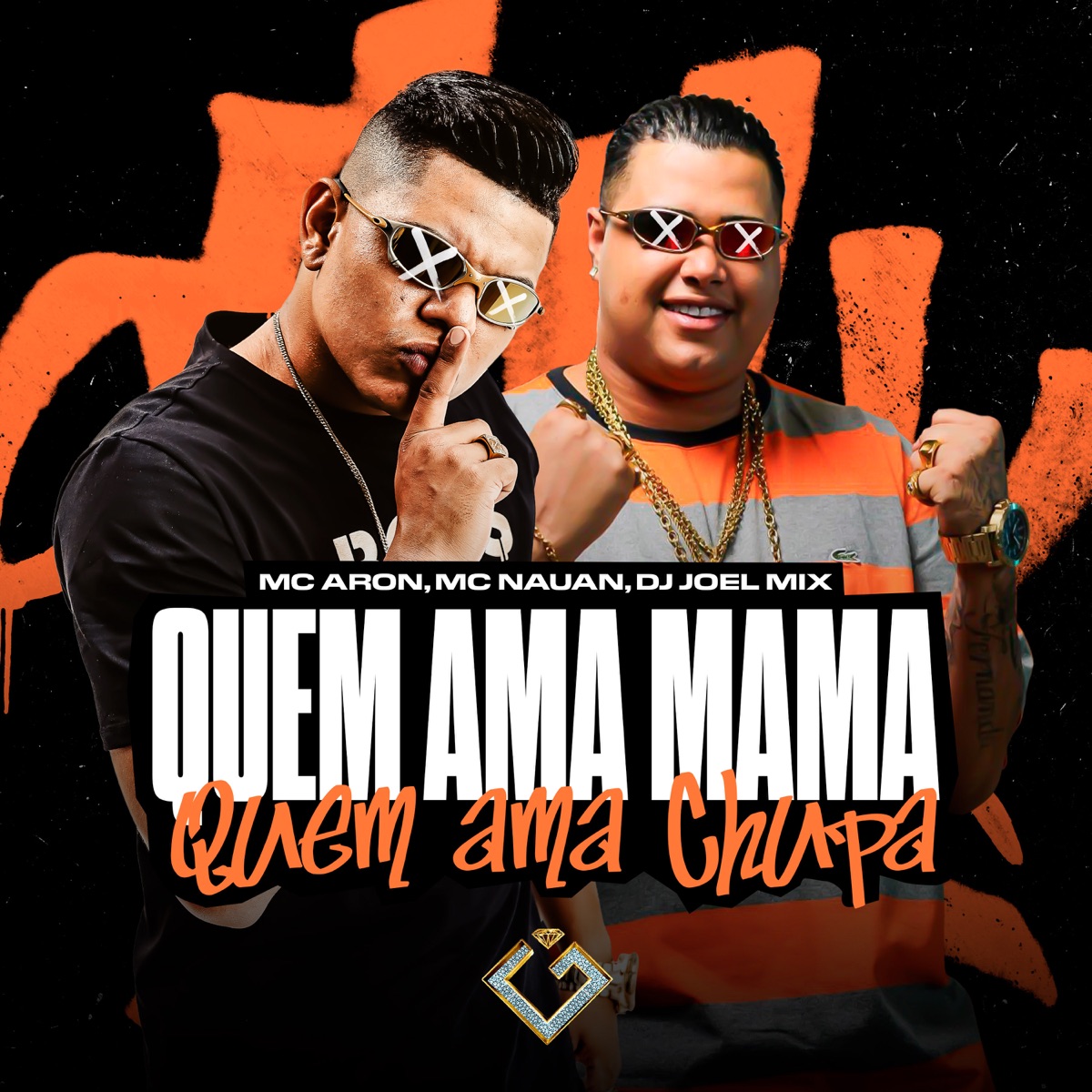 Quem Ama Mama Quem Ama Chupa - Single by Mc Nauan, MC ARON & DJ JOEL MIX album cover
