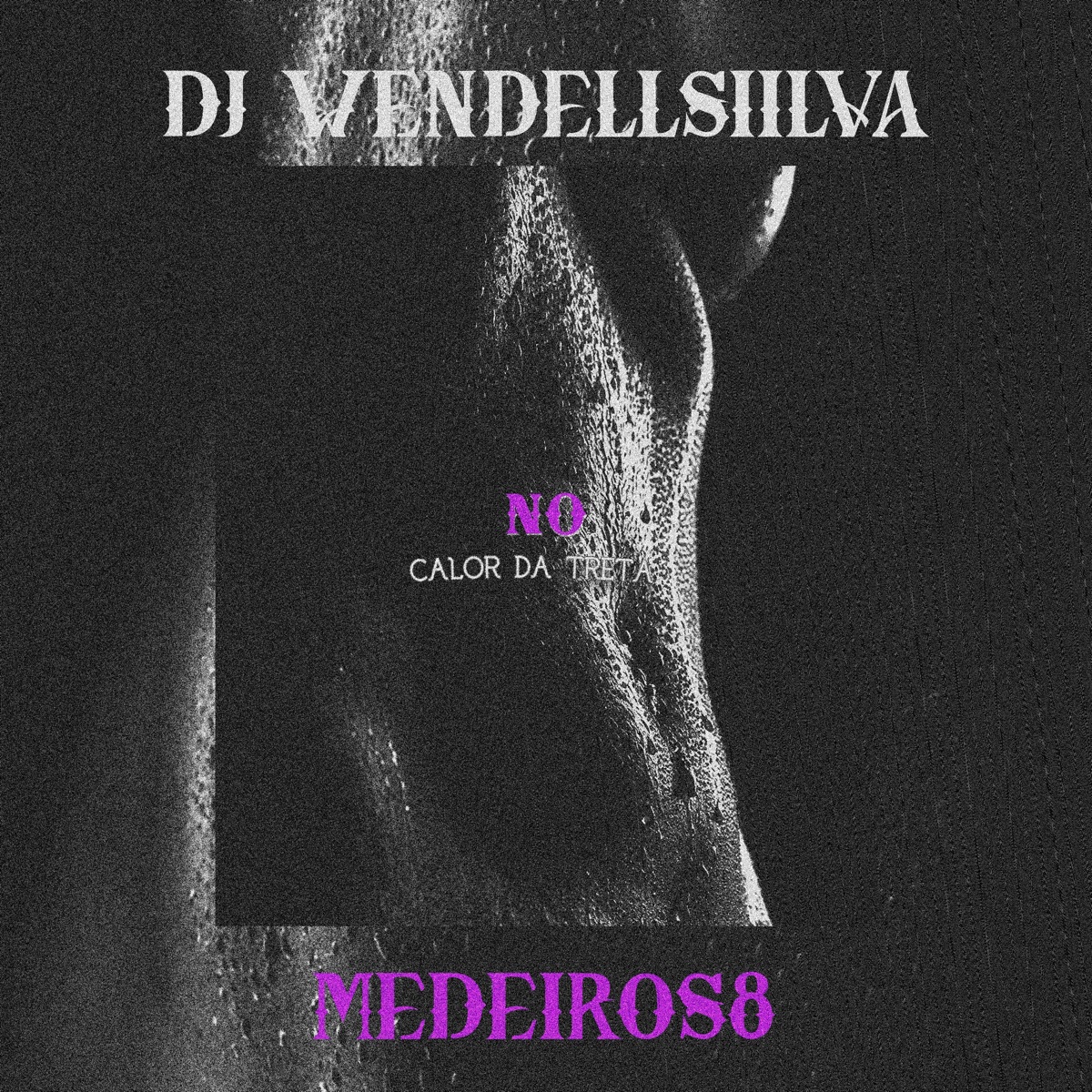 No Calor da Treta - Single by medeiros8 & Dj WendellSiilva album cover