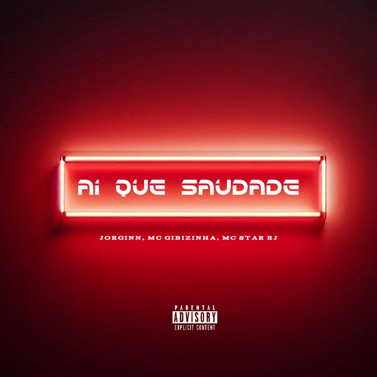 Ai Que Saudade - Single by JORGINN, MC GIBIZINHA & MC Star Rj album cover