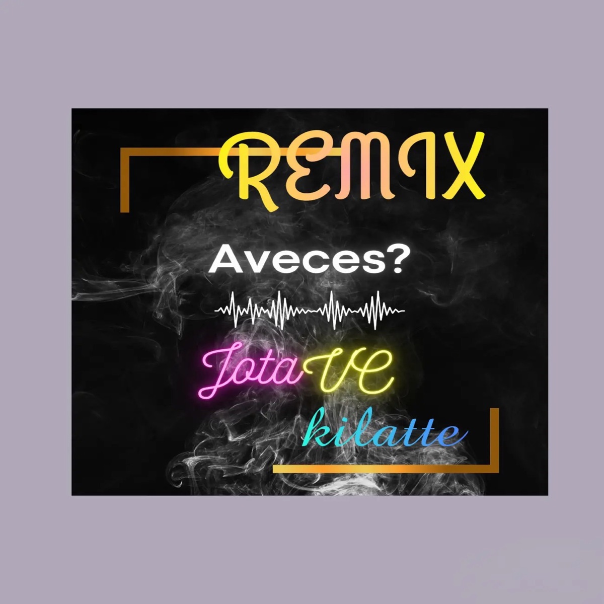 Aveces - Single by JotaVC & Kilatte album cover