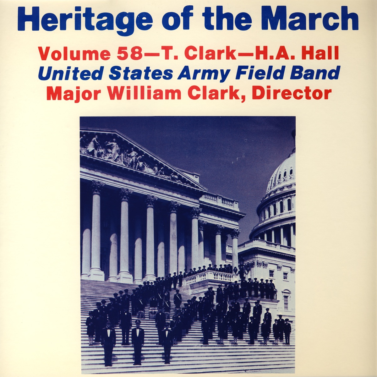 Heritage of the March, Vol. 58: The Music of Clark and Hall by The United States Army Field Band album cover