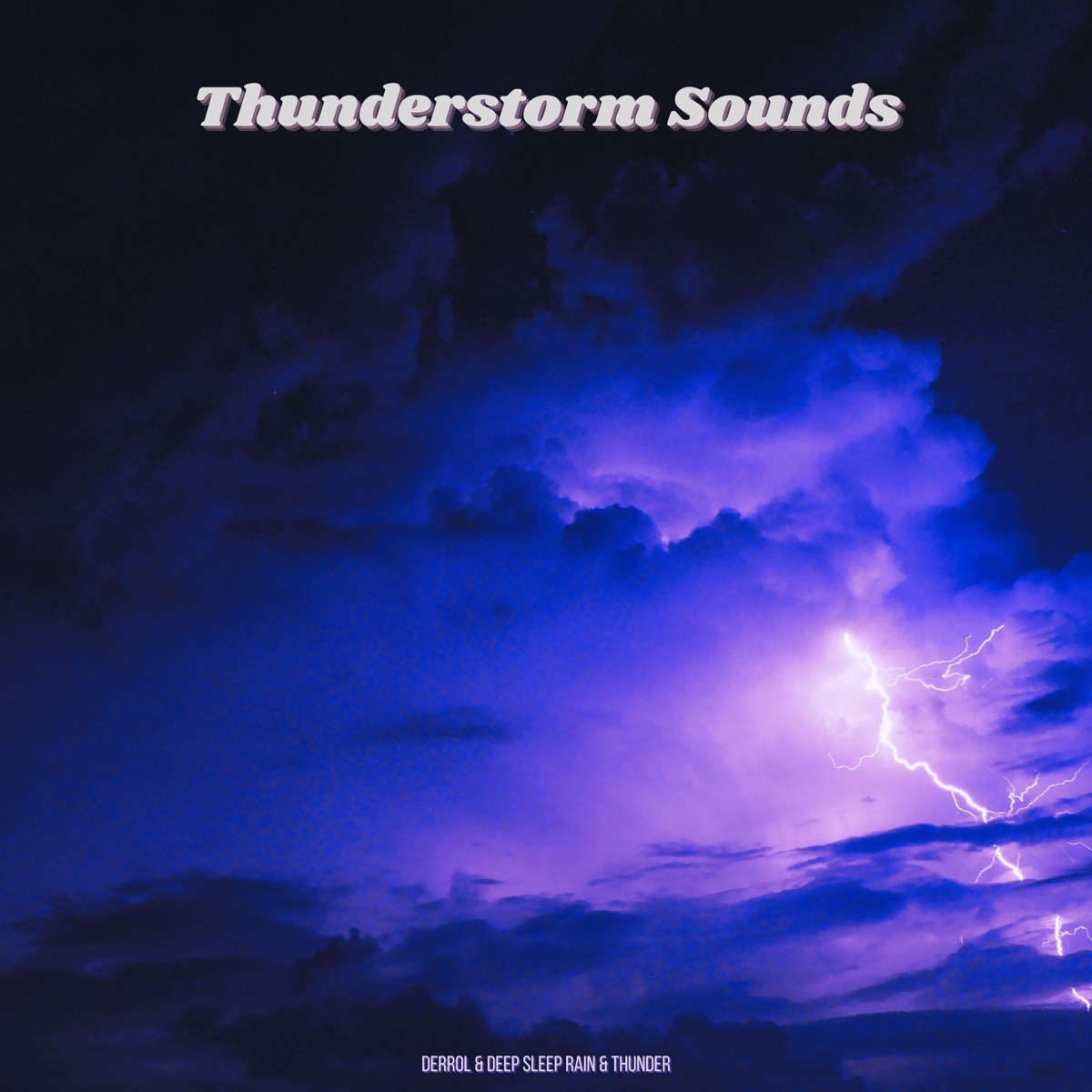 Thunderstorm Sounds by Derrol & Deep Sleep Rain & Thunder album cover