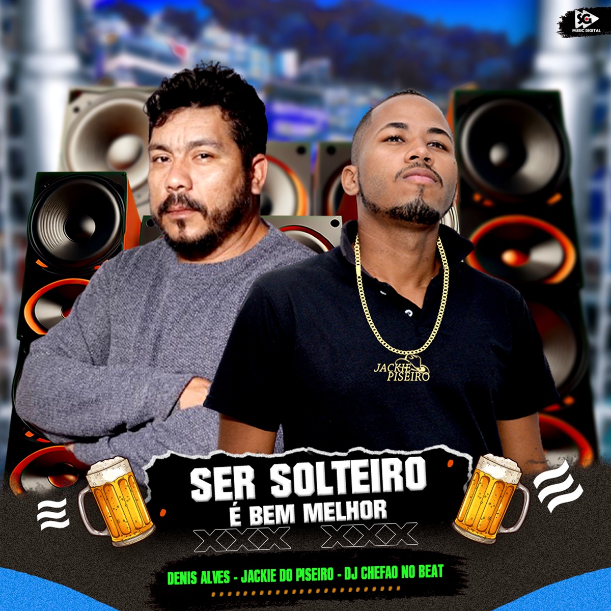 Ser Solteiro É Bem Melhor - Single by Jackie do Piseiro, Denis Alves do Maranhão & DJ CHEFÃO NO BEAT album cover