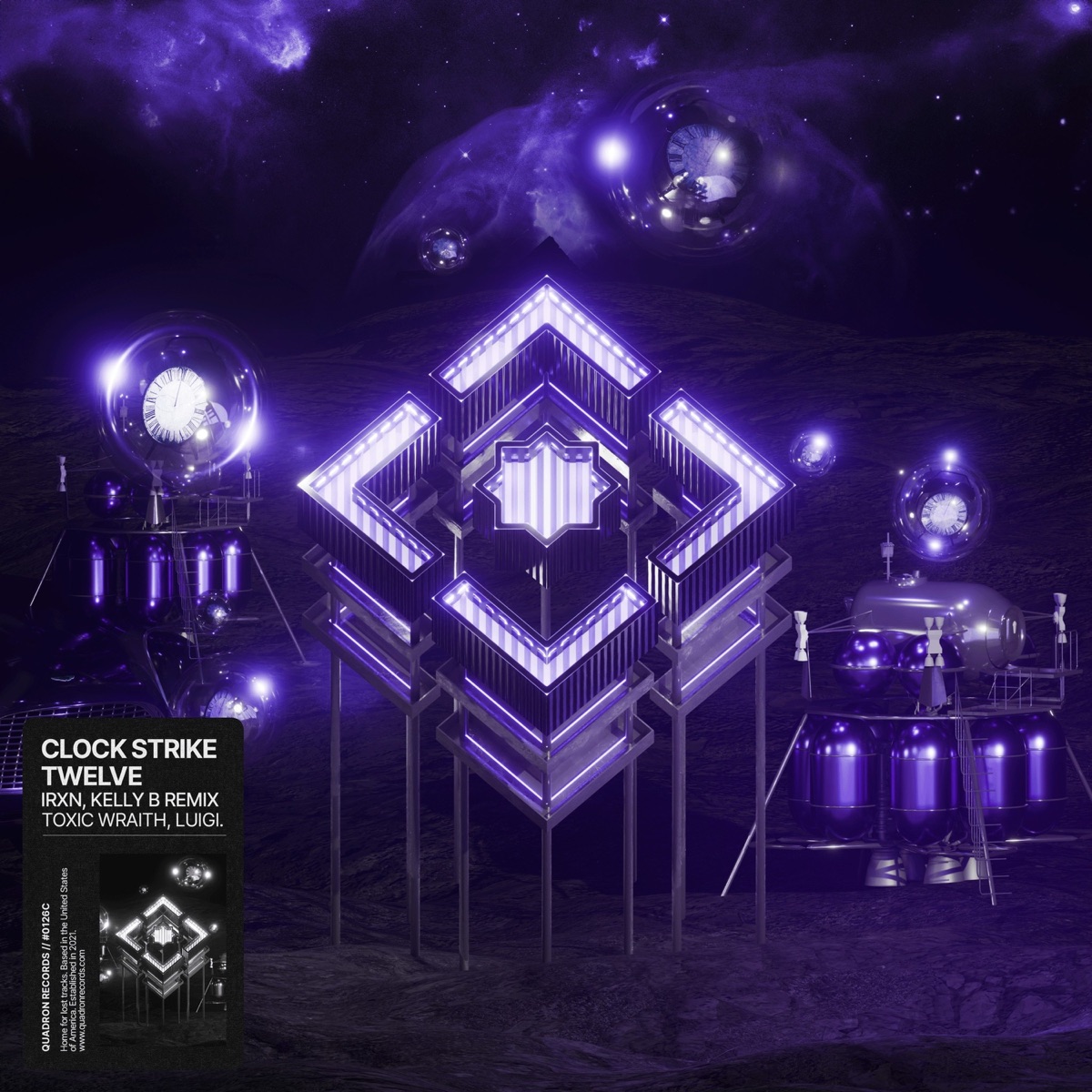 Clock Strike Twelve (IRXN & Kelly B Remix) - Single by Toxic Wraith, Luigi, IRXN & Kelly B album cover