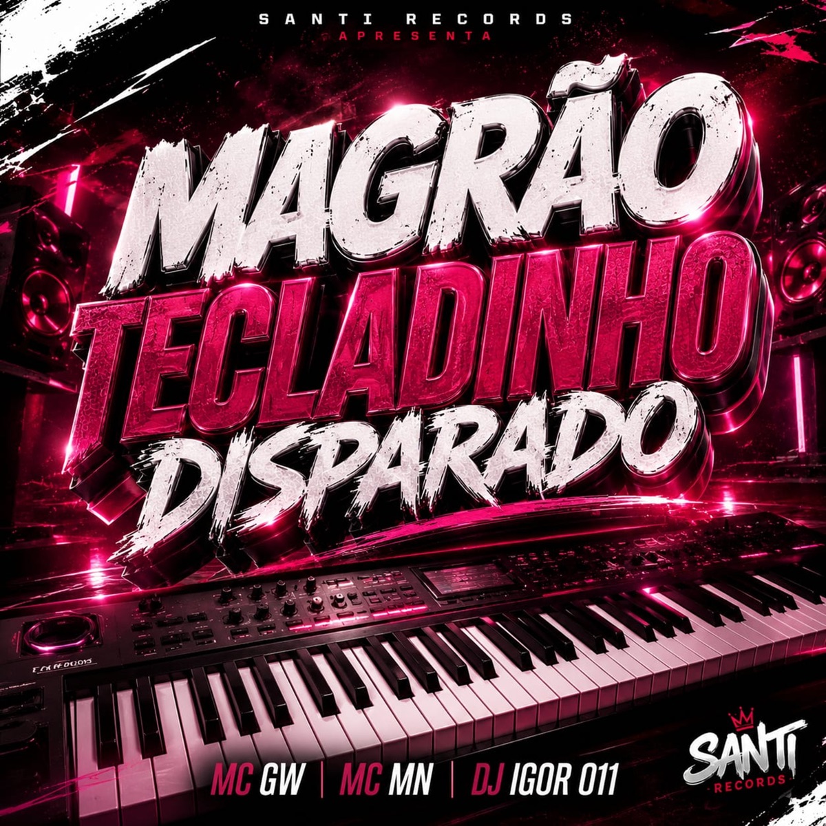 Magrão Tecladinho Disparado - Single by DJ IGOR 011, MC MN, Mc Gw & Santi Divulga album cover
