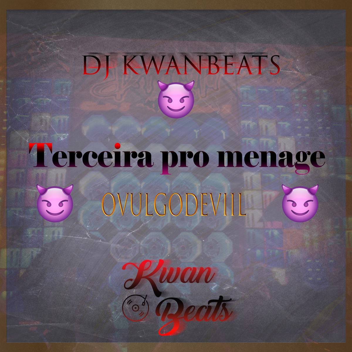 Terceira pro Menage - Single by DJ Kwanbeats & ovulgodeviil album cover