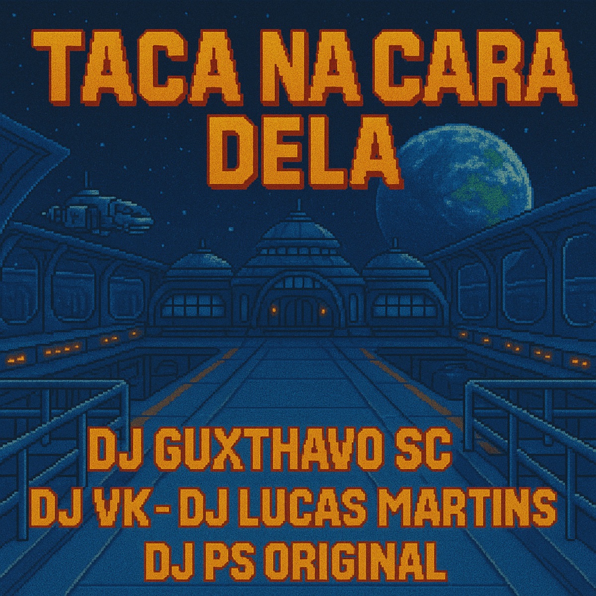 Taca na Cara Dela - Single by DJ Guxthavo sc, DJ VK, Dj Martins Lucas & DJ PS ORIGINAL album cover