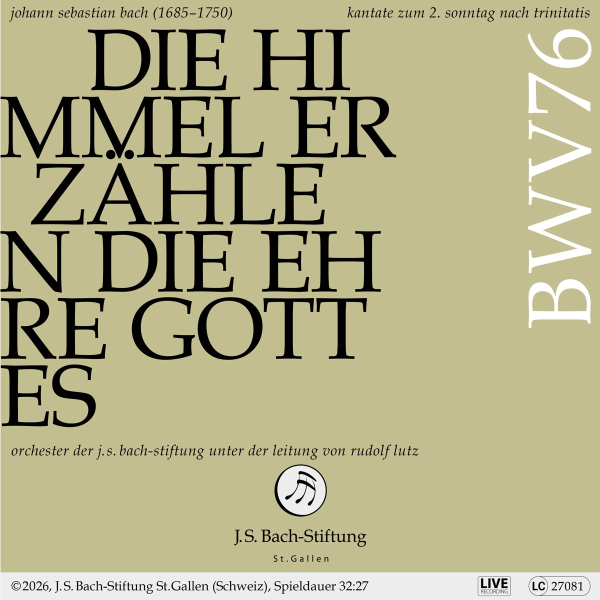 J.S. Bach: Die Himmel erzählen die Ehre Gottes, BWV 76 (Live) by Chor der J.S. Bach-Stiftung, Peter Kooij, Margot Oitzinger, Daniel Johannsen, Orchester der J.S. Bach-Stiftung, Stephanie Pfeffer & Rudolf Lutz album cover