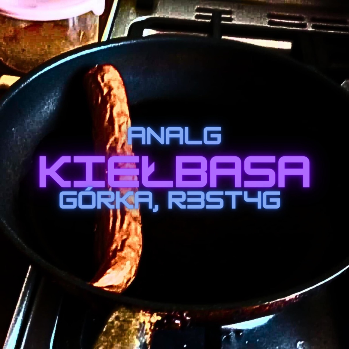 kiełbasa - Single by analg, Gorka & R3ST4G album cover